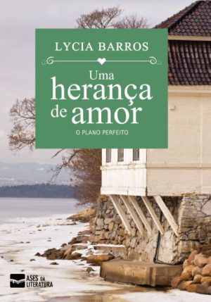 Uma herança de amor: O plano perfeito